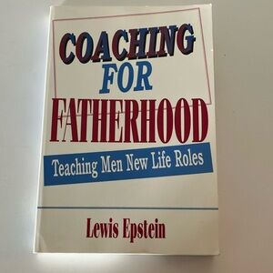 🌻Coaching for Fatherhood:: Teaching Men New Life Roles